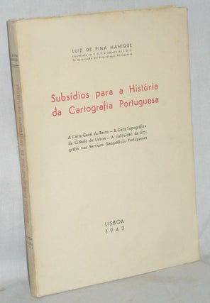 Item #010561 Subsidios Para a Historia De Cartografia Portuguesa. Luiz de Pina Manique