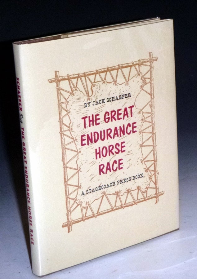 Item #010605 The Great Endurance Horse Race. 600 Miles on a Single Mount, 1908, from Evanston, Wyoming to Denver. Jack Schaefer.