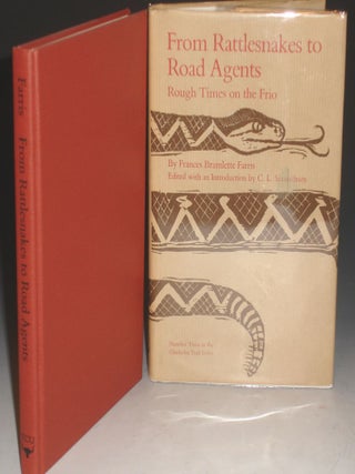 Item #010720 From Rattlesnakes to Road Agents: Rough Times on the Frio. edited and, C. L. Sonnichsen
