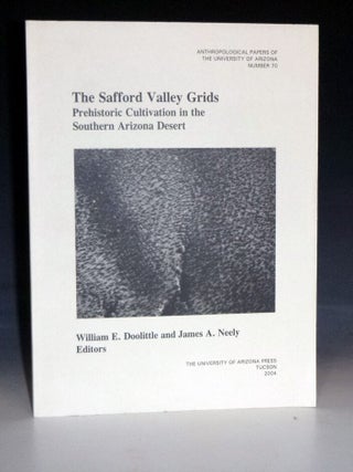 Item #010987 The Safford Valley Grids: Prehistoric Cultivation in the Southern Arizona Desert....