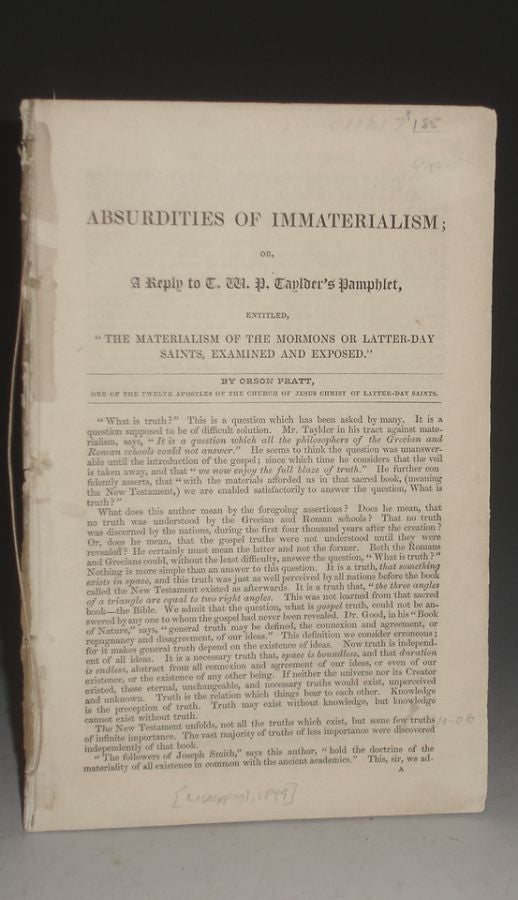 Item #011217 Absurdities of Immaterialism; or, A Reply to T. W. P. Taylor's Pamphlet, Entitled the Materialism of the Mormons or Latter-day Saints, Examined and Exposed. Orson Pratt.