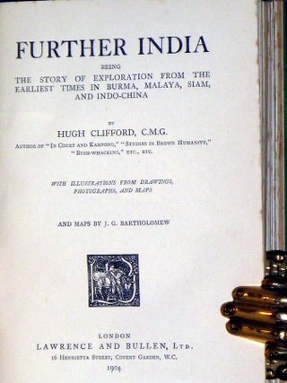 Further India. Being the Story of Exploration from the Earliest Times in Burma, Malaya, Siam, and Indo-China.