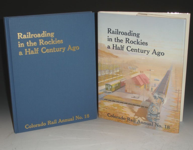 Item #011460 Colorado Rail Annual No. 18. Railroading in the Rockies a Half Century Ago. Charles Albi, Corneliuss W. Hauck, William C. Jones.