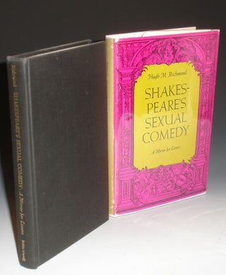 Item #011690 Shakespear's Sexual Comedy: A Mirror for Lovers. Hugh M. Richmond