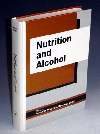 Item #011757 Nutrition and Alcohol. Ronald R. Watson, Bernhard Watzl