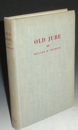Item #011873 Old Jube: A Biography of General Jubal A. Early. Millard K. Bushong