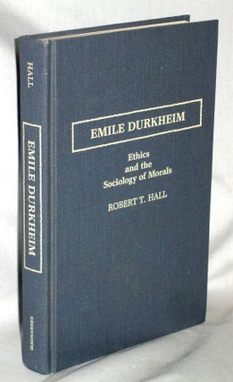 Item #011917 Emile Durkheim; Ethics and the sociology of Morals. Robert T. Hall