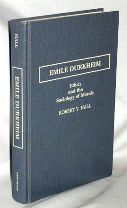 Item #011917 Emile Durkheim; Ethics and the sociology of Morals. Robert T. Hall