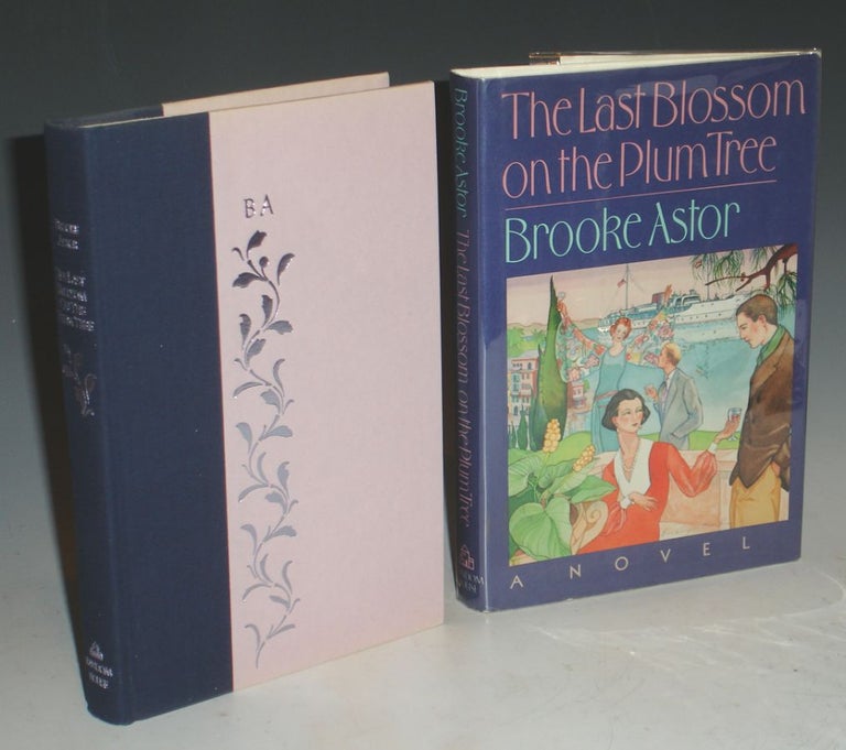 Item #012040 The Last Blossom on the Plum Tree: A Period Piece. Brooke Astor.