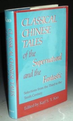 Classical Chinese Tales of the Supernatural and the Fantastic; Selections from the Third to the Tenth Century