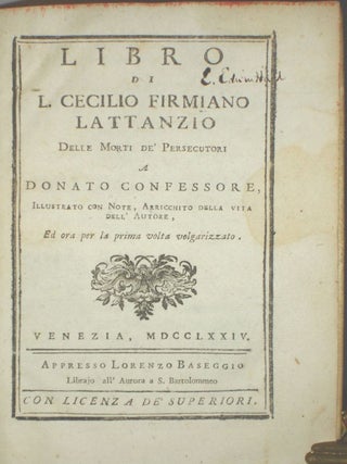 Libro Di L. Cecilio Firmiano Lattanzio Delle Morti De Persecutori a Donato Confessore