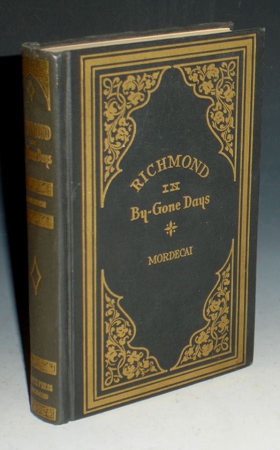 Item #012129 Richmond in By-Gone Days; Republished from the Second Edition of 1860 in 1946, Samuel Mordecai.