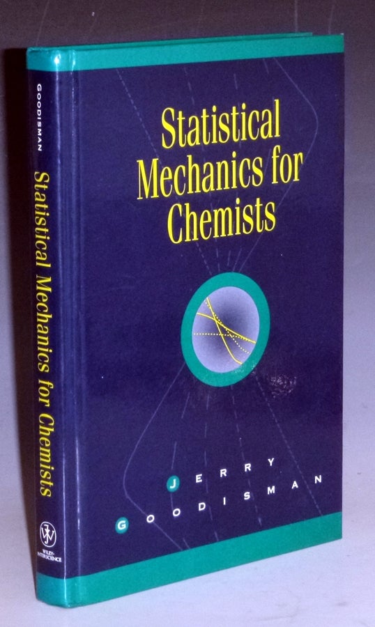 Item #012335 Statistical Mechanics for Chemists. Jerry Goodisman.