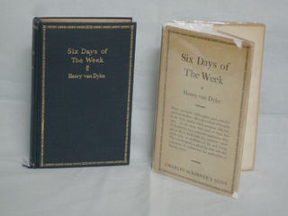 Item #012381 Six Days of the Week; a Book of Thoughts About Life and Religion. Henry Van Dyke
