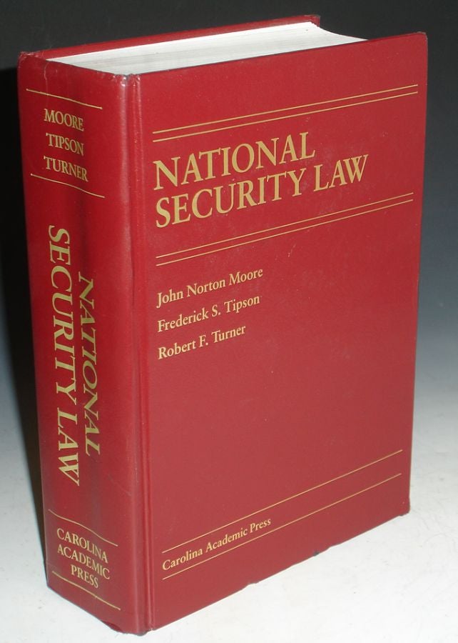 Item #012411 National Security Law. John Norton Moore, Frederick S. Tipson, Robert F. Turner.