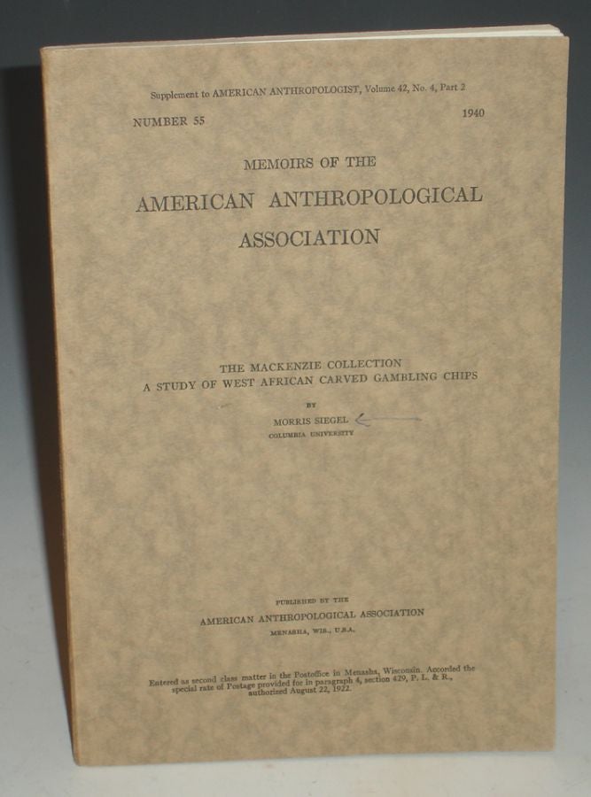 Item #012667 Memoirs of the American Anthropological Association , the Mackenzie Collection, a Study of West African Carved Gambling Chips. Morris Siegel.