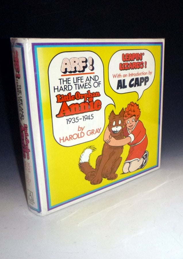 Item #012842 Arf! The Life and Hard Times of Little Orphan Annie, 1935-1945; With an Introduction By Al Capp. Harold Gray.