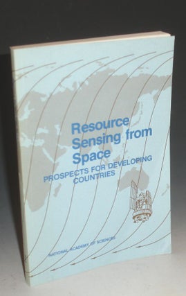 Item #013272 Resource Sensing from Space; Prospects for Developing Countries; Report of the Ad...