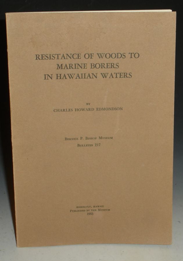 Item #013331 Resistance of Woods to Marine Borers in Hawaiian Waters. Charles Howard Edmonson.