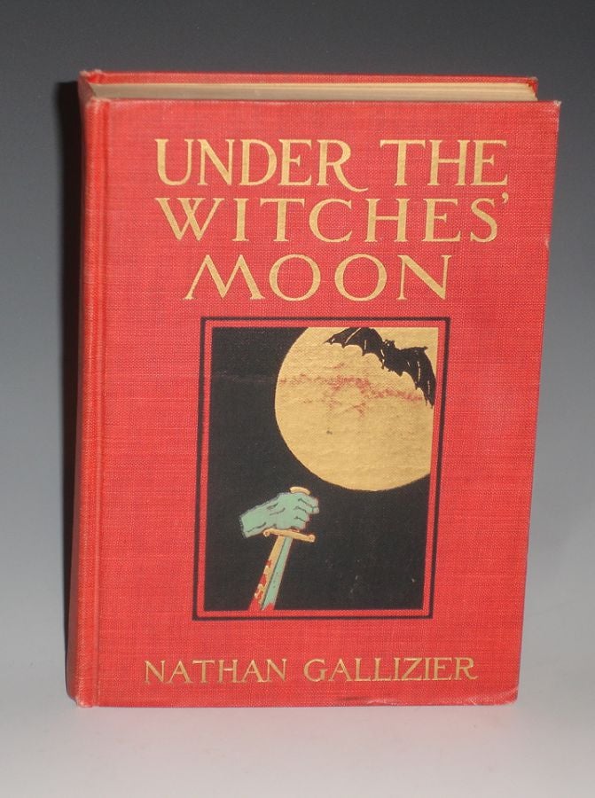 Item #013442 Under the witches' Moon; a Romantic Tales of Mediaeval Rome. Nathan Gallizier.