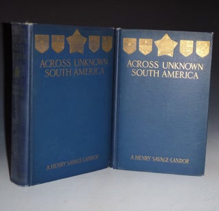 Item #013549 Across Unknown South America (2 Volume set). A. Henry Savage-Landor