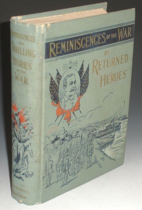 Item #013567 Reminiscences and Thrilling Stories of the War By Returned Heroes. James Rankin Young