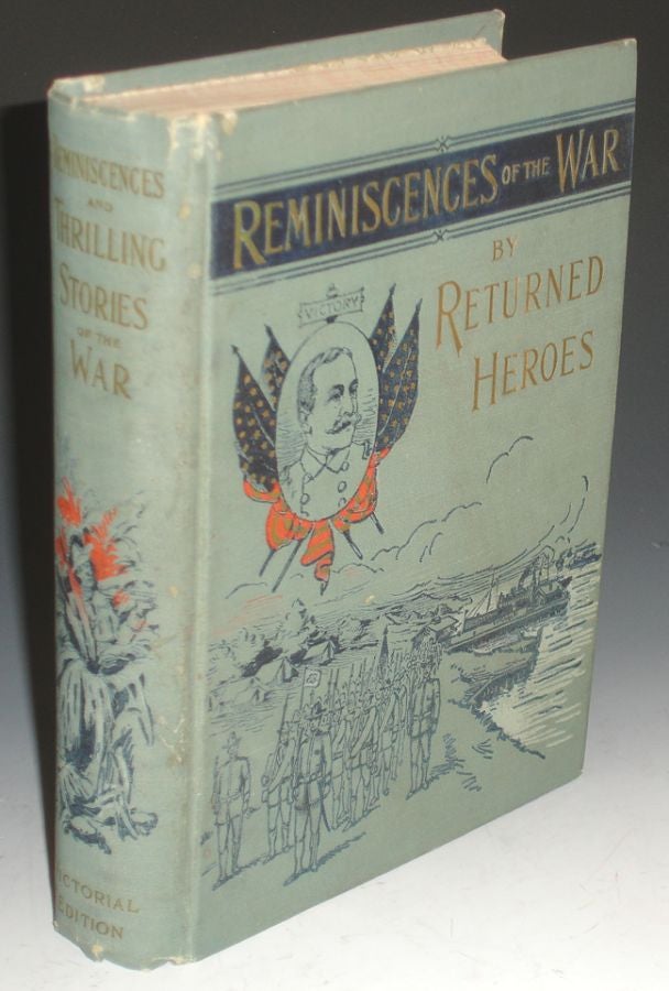 Item #013567 Reminiscences and Thrilling Stories of the War By Returned Heroes. James Rankin Young.