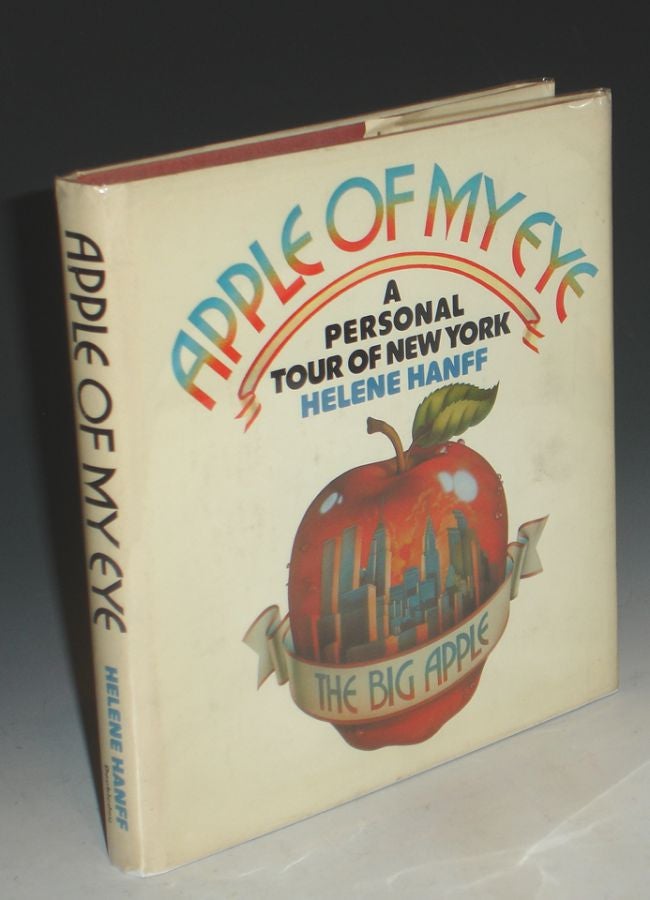 Item #013672 Apple of My Eye; a Personal tour of New York. Helene Hanff.