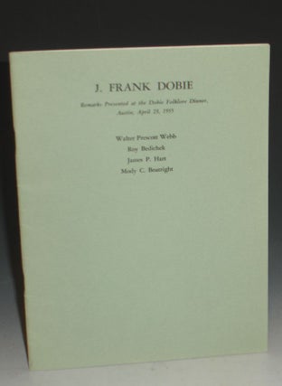 Item #013694 J. Frank Dobie; Remarks Presented at the Dobie Folklore Dinner, Austin, April 23,...