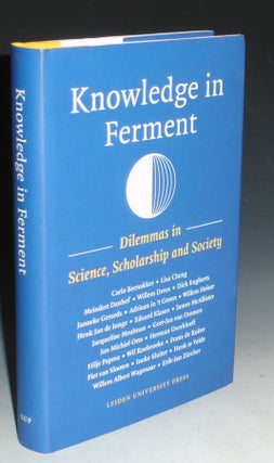 Knowledge in Ferment; Dilemmas in Science, Scholarship and Society