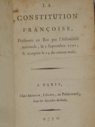 LA CONSTITUTION FRANCOISE, Presentee Au Roi Par l'Assemblee Nationale, Le 3 Septembre 1791 & Acceptee Le 14 Du Meme Mois