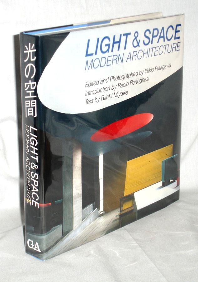 Item #014598 Light & Space: Modern Architecture=Hikari No Kukan. Yuko Futagawa, Paolo Portoghesi, Richi Miyake.