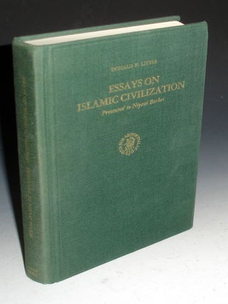 Item #014641 Essays on Islamic Civilization: Presented to Niyazi Berkes. Donald P. Little