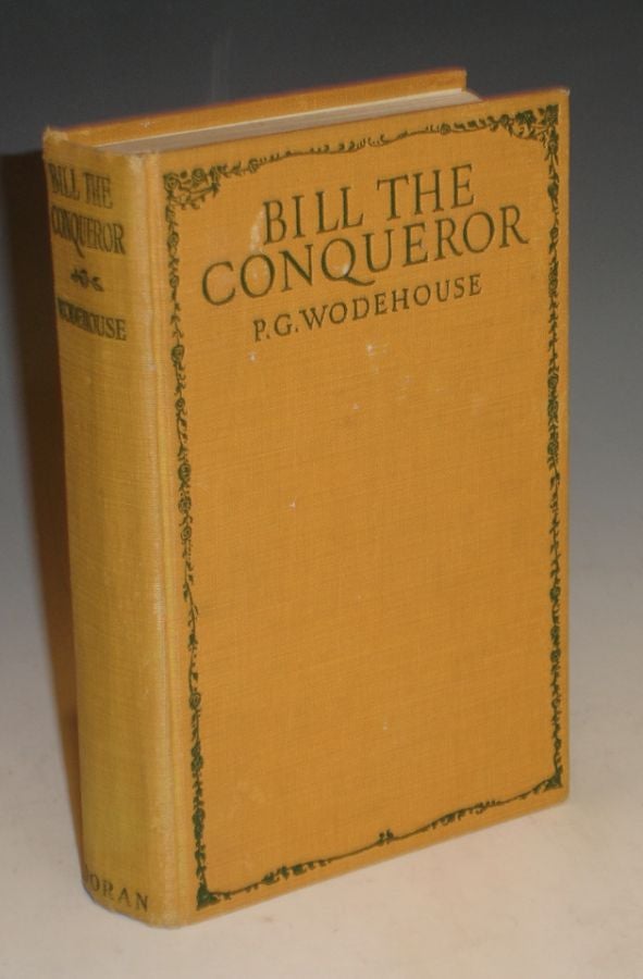 Item #014746 BILL THE CONQUEROR His Invasion of England in the Springtime. P. G. Wodehouse.