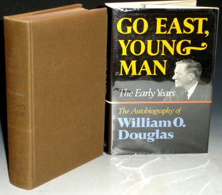 Item #015039 Go East, Young Man: The Early Years (signed By the author). Willliam O. Douglas