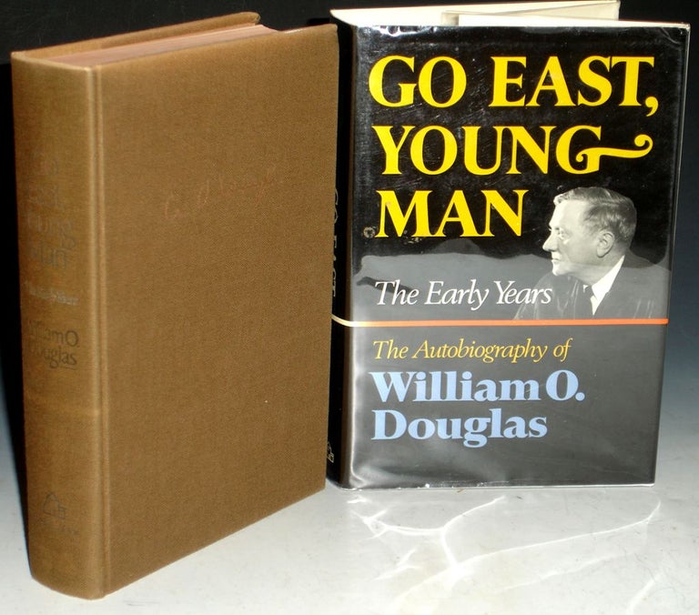 Item #015039 Go East, Young Man: The Early Years (signed By the author). Willliam O. Douglas.