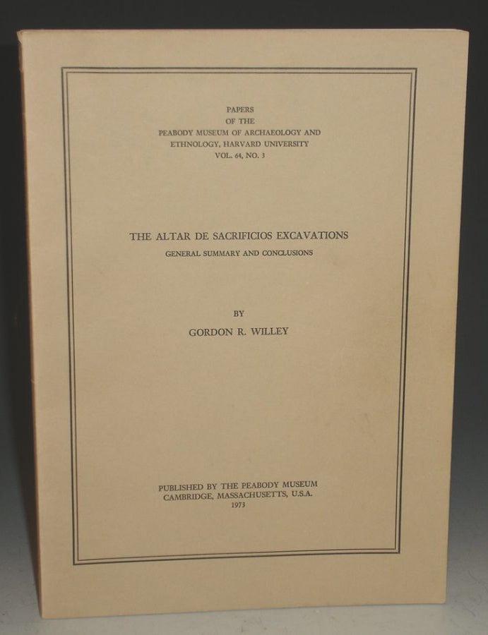 The Altar De Sacrificios Excavations | Gordon R. Willey