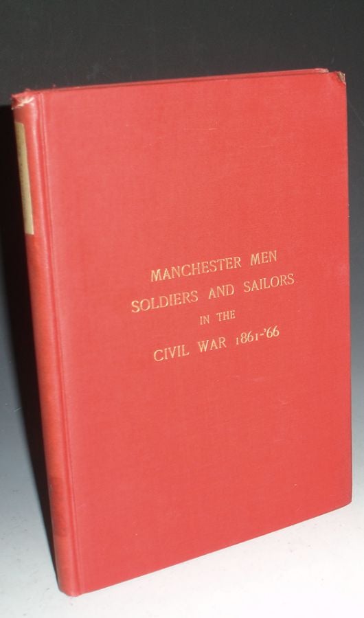 Item #015109 Manchester Men Soldiers and Sailors in the Civil War, 1861-1866. George Clinton Gilmore.