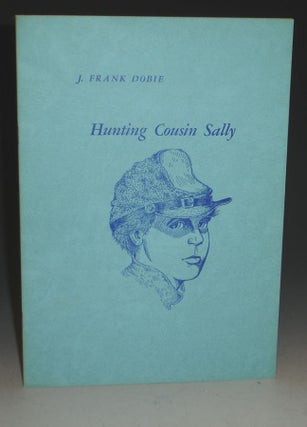 Item #015421 Hunting Cousin Sally. J. Frank Dobie