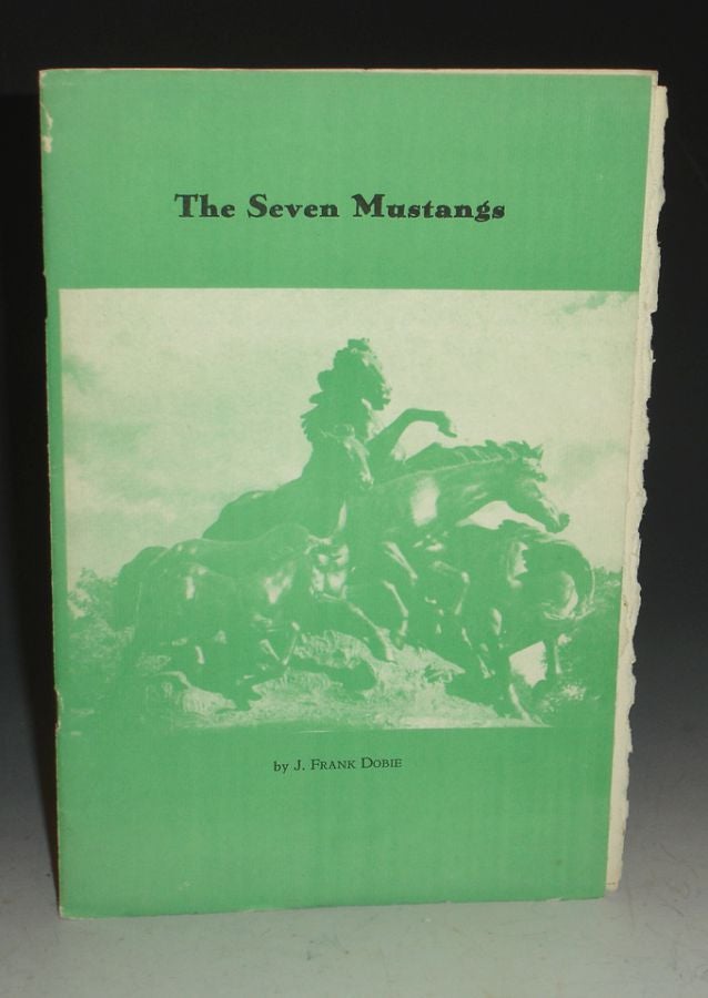 Item #015423 The Seven Mustangs [with Note in Dobie's hand]. J. Frank Dobie.
