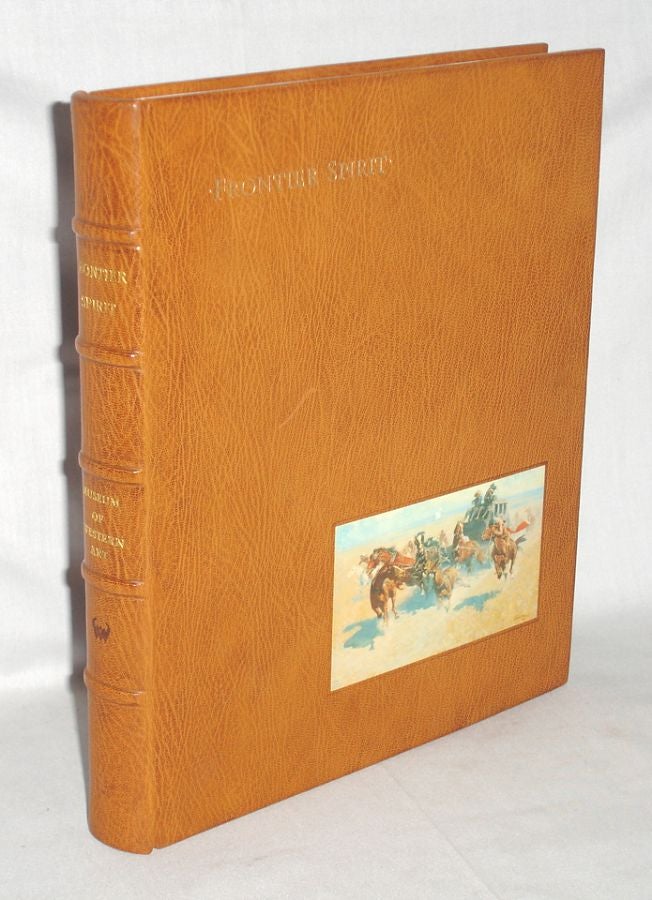 Item #015462 Frontier Spirit. Catalog of the Collection of the Museum of Western Art. William C. Foxley, collector.