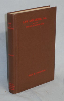 Item #015858 Law and Order, Ltd, the Rousing Life of Elfego Baca of New Mexico. kyle S. Crichton