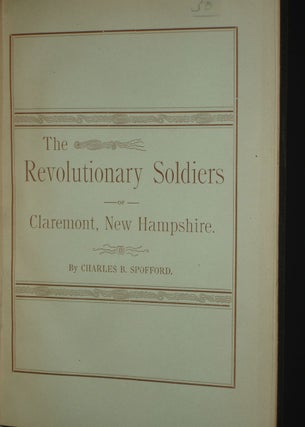 Item #016027 Soldiers of the Revolution, Who Enlisted from, or Afterwards lived in Claremont, New...