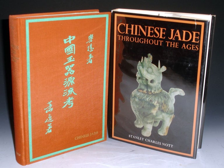 Item #016131 Chinese Jade Throughout the Ages; a Review of Its Characteristics, Decoration, Folklore and Symbolism. Stanly Charles Nott.