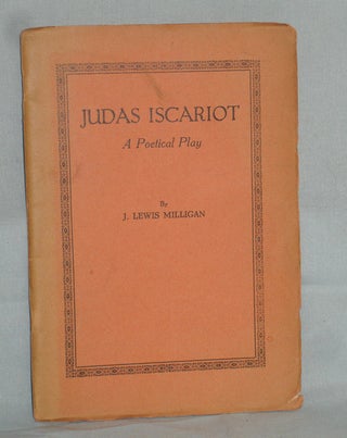 Judas Iscariot; a Poetical Play (signed By the author)