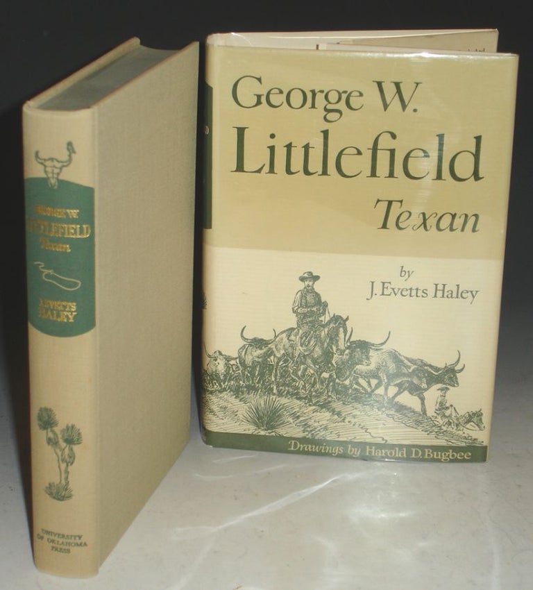 Item #016196 George W. Littlefield Texan. J. Evetts Haley.
