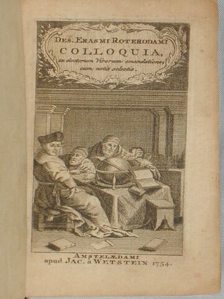 Des Erasmi Roterodami Colloquia, Ex Doctorum Virorum Emendatione cum Notis Selectis