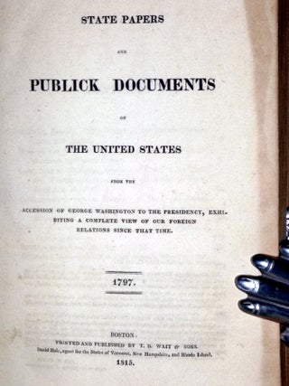 State Papers and Publick Documents of the United States from the Accession of Thomas Jefferson,