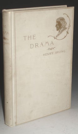 Item #016243 The Drama; Addresses (Limited to 300 Copies and Signed By Irving). Sir Henry Irving