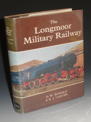 Item #016266 The Longmoor Military Railway. D. W. Ronald, R. J Carter